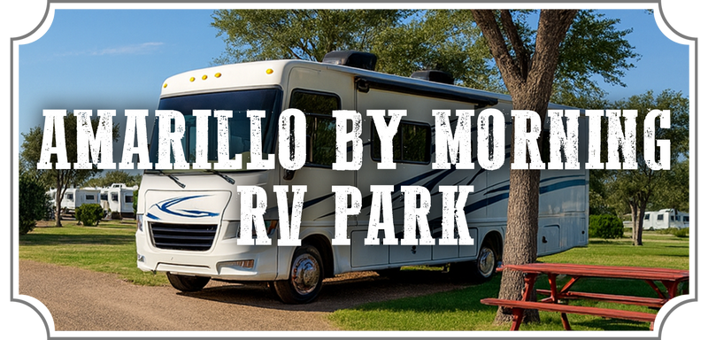 AMARILLO BY MORNING RV PARK